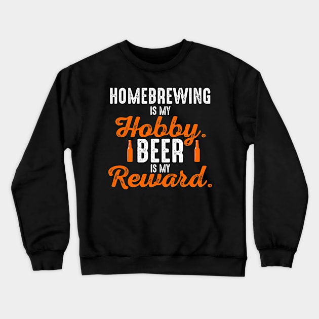 Homebrewing is my hobby, beer is my reward Crewneck Sweatshirt by indigosstuff